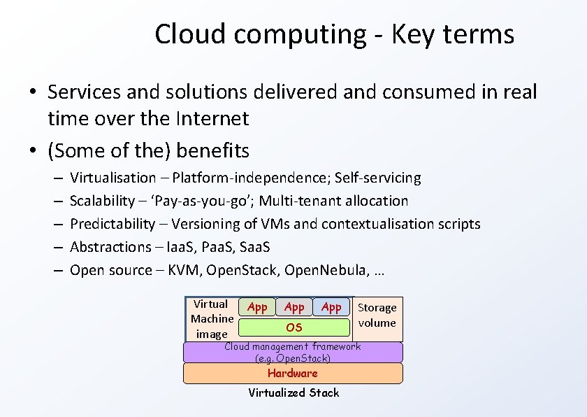 Cloud computing - Key terms • Services and solutions delivered and consumed in real