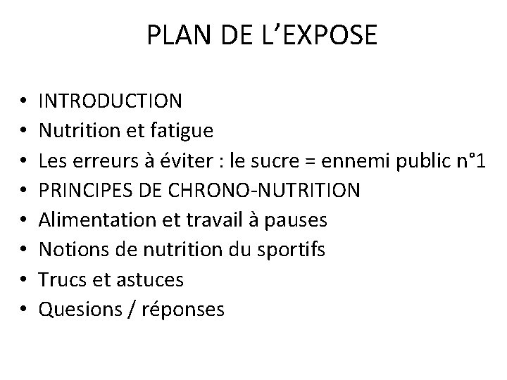 PLAN DE L’EXPOSE • • INTRODUCTION Nutrition et fatigue Les erreurs à éviter :