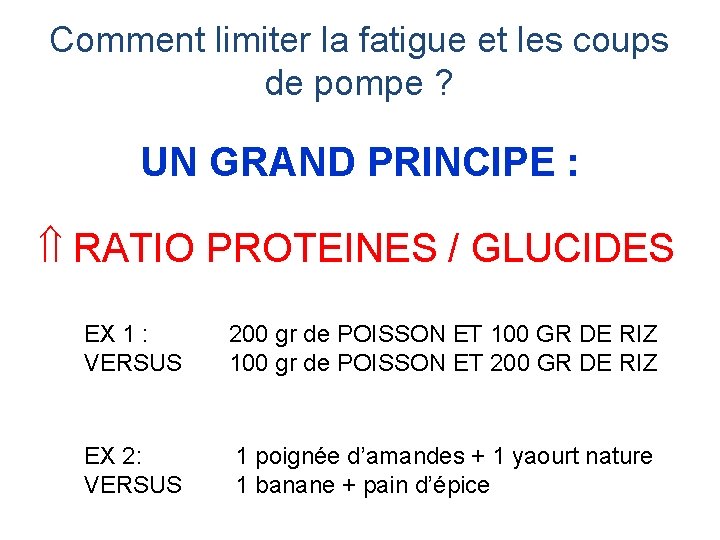 Comment limiter la fatigue et les coups de pompe ? UN GRAND PRINCIPE :