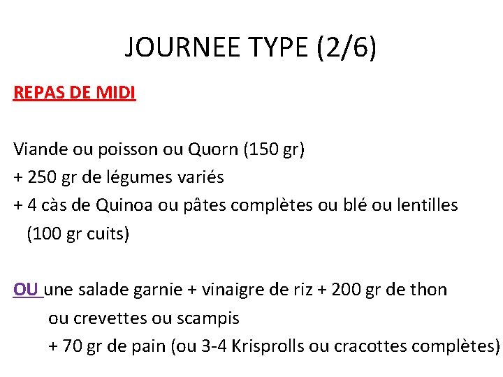 JOURNEE TYPE (2/6) REPAS DE MIDI Viande ou poisson ou Quorn (150 gr) +