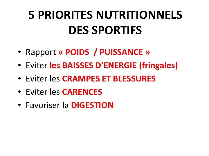 5 PRIORITES NUTRITIONNELS DES SPORTIFS • • • Rapport « POIDS / PUISSANCE »