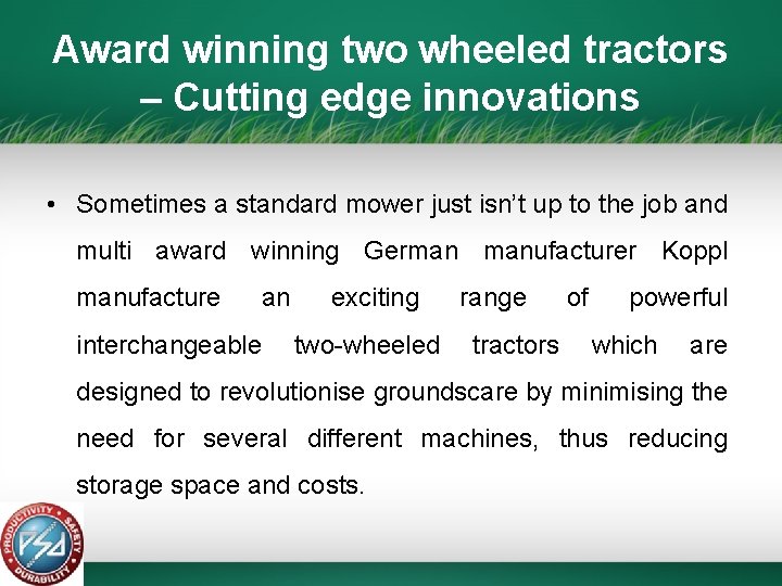 Award winning two wheeled tractors – Cutting edge innovations • Sometimes a standard mower