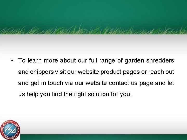  • To learn more about our full range of garden shredders and chippers