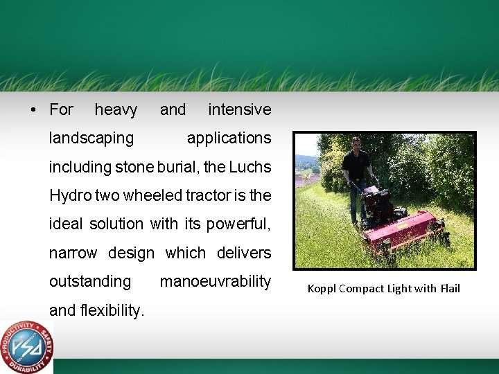  • For heavy landscaping and intensive applications including stone burial, the Luchs Hydro