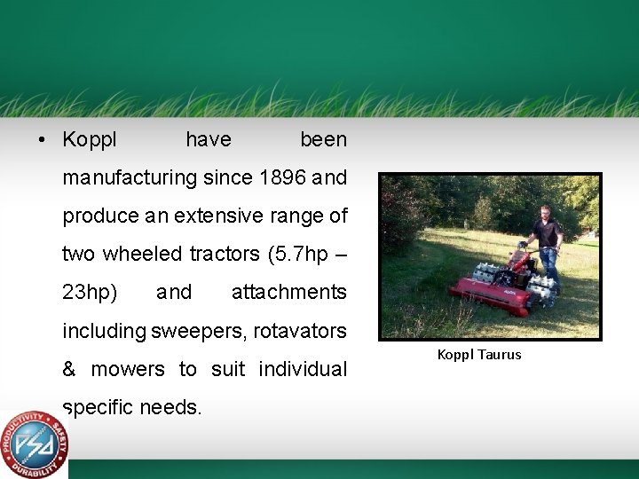  • Koppl have been manufacturing since 1896 and produce an extensive range of