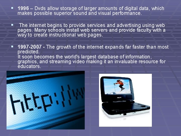 § 1996 – Dvds allow storage of larger amounts of digital data, which makes