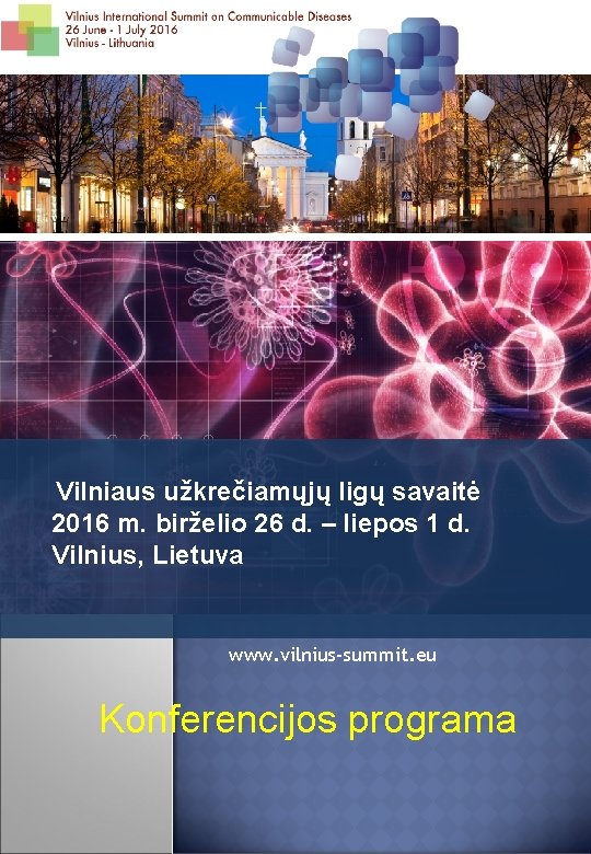 Vilniaus užkrečiamųjų ligų savaitė 2016 m. birželio 26 d. – liepos 1 d. Vilnius,