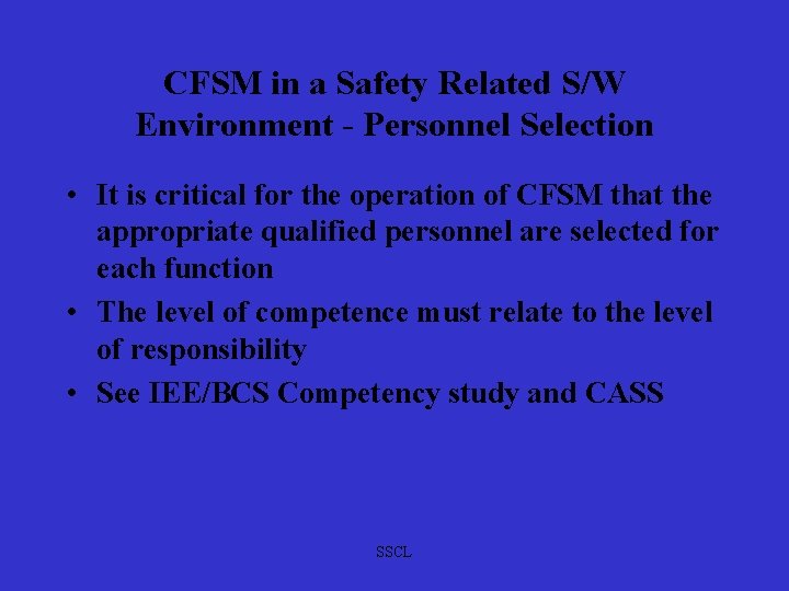 CFSM in a Safety Related S/W Environment - Personnel Selection • It is critical