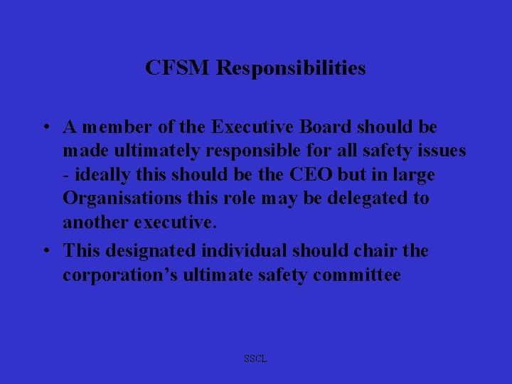 CFSM Responsibilities • A member of the Executive Board should be made ultimately responsible