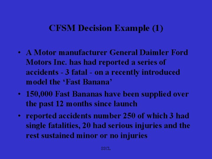 CFSM Decision Example (1) • A Motor manufacturer General Daimler Ford Motors Inc. has
