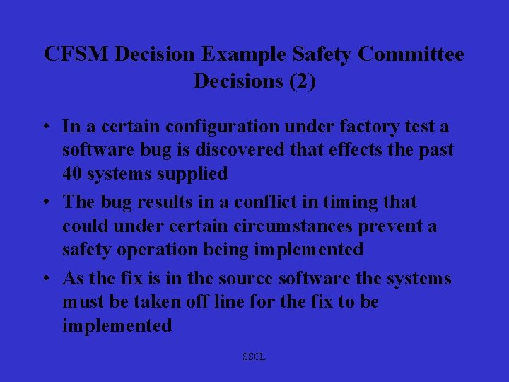 CFSM Decision Example Safety Committee Decisions (2) • In a certain configuration under factory