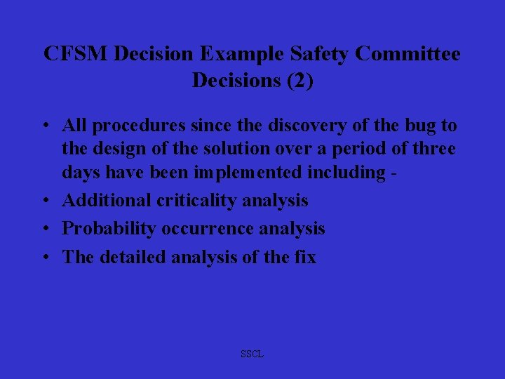 CFSM Decision Example Safety Committee Decisions (2) • All procedures since the discovery of