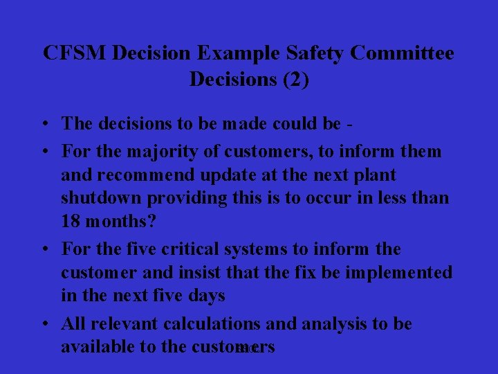 CFSM Decision Example Safety Committee Decisions (2) • The decisions to be made could