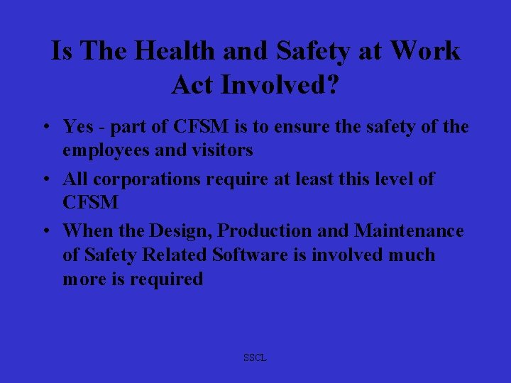 Is The Health and Safety at Work Act Involved? • Yes - part of