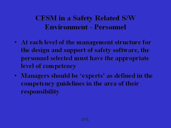 CFSM in a Safety Related S/W Environment - Personnel • At each level of