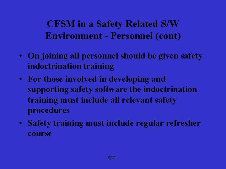CFSM in a Safety Related S/W Environment - Personnel (cont) • On joining all