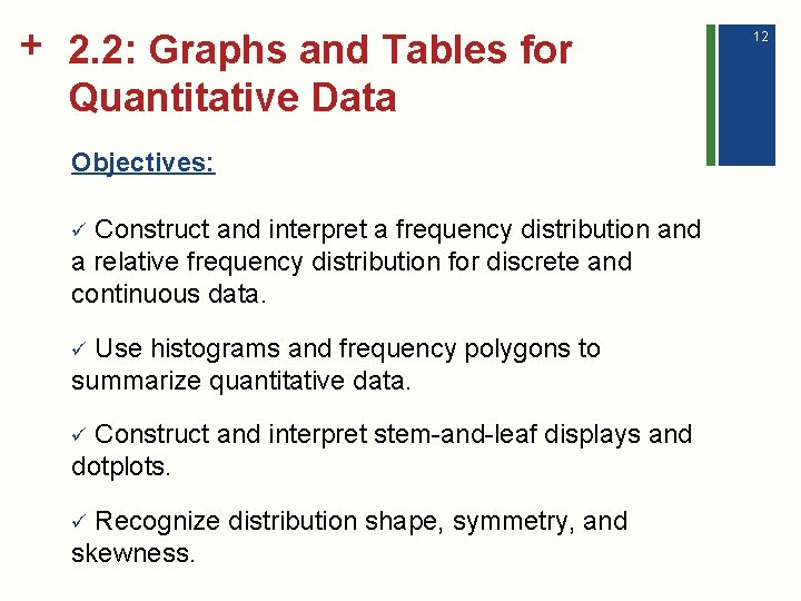 + 2. 2: Graphs and Tables for Quantitative Data Objectives: Construct and interpret a