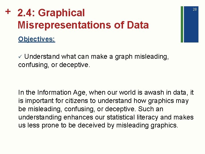 + 2. 4: Graphical Misrepresentations of Data 28 Objectives: Understand what can make a