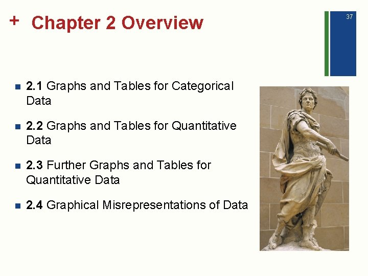 + Chapter 2 Overview n 2. 1 Graphs and Tables for Categorical Data n