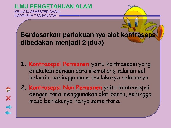 ILMU PENGETAHUAN ALAM KELAS IX SEMESTER GASAL MADRASAH TSANAWIYAH Berdasarkan perlakuannya alat kontrasepsi dibedakan