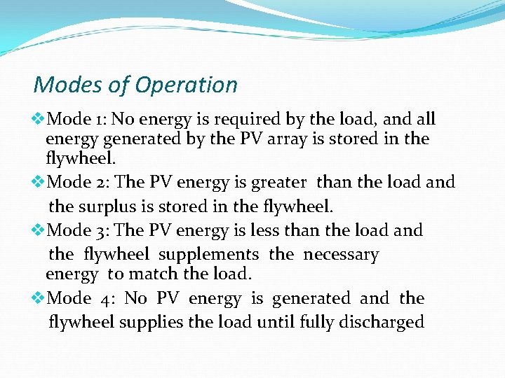 Modes of Operation v. Mode 1: No energy is required by the load, and