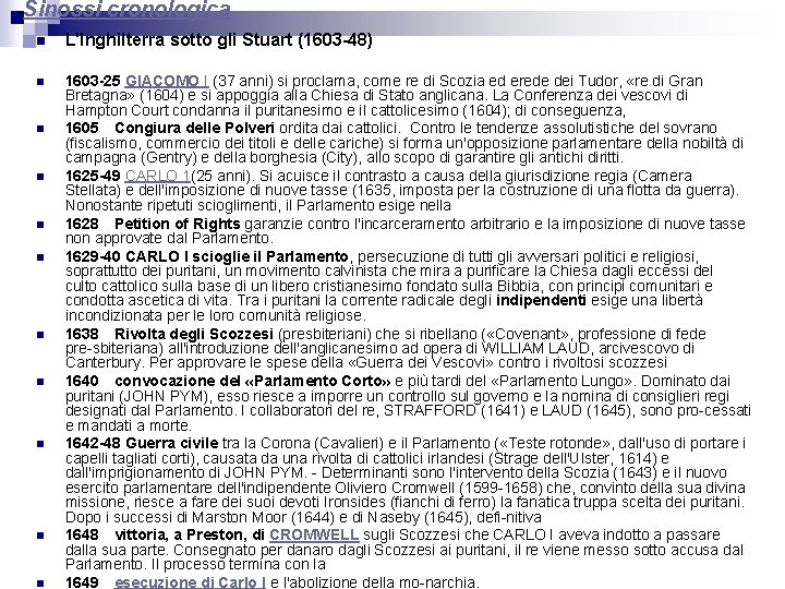 Sinossi cronologica n L'Inghilterra sotto gli Stuart (1603 -48) n 1603 -25 GIACOMO I Sinossi cronologica n L'Inghilterra sotto gli Stuart (1603 -48) n 1603 -25 GIACOMO I