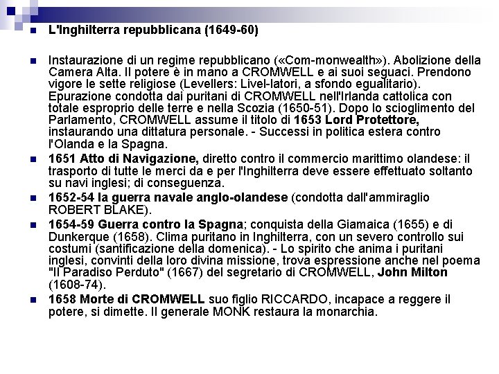 n L'Inghilterra repubblicana (1649 -60) n Instaurazione di un regime repubblicano ( «Com monwealth» n L'Inghilterra repubblicana (1649 -60) n Instaurazione di un regime repubblicano ( «Com monwealth»
