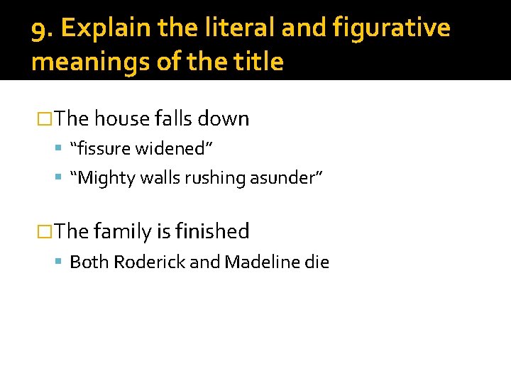 9. Explain the literal and figurative meanings of the title �The house falls down