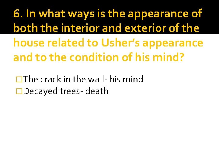 6. In what ways is the appearance of both the interior and exterior of