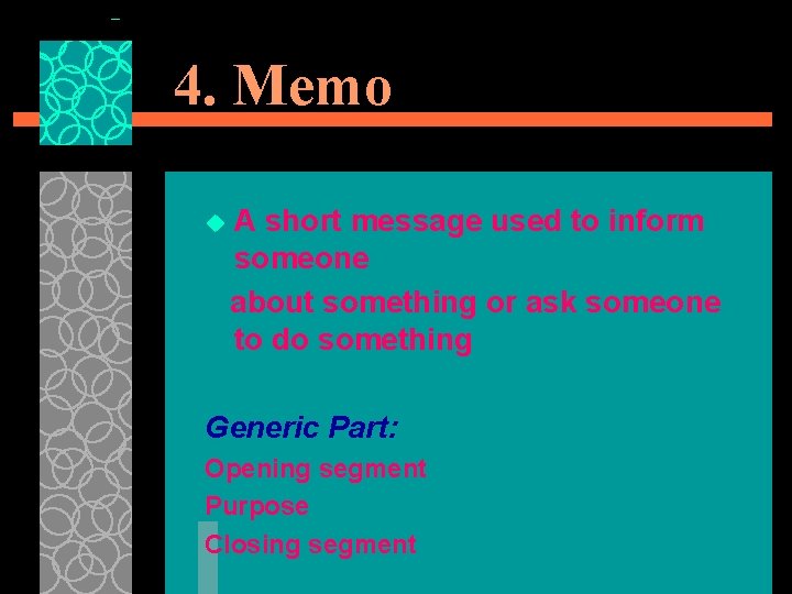 4. Memo u A short message used to inform someone about something or ask