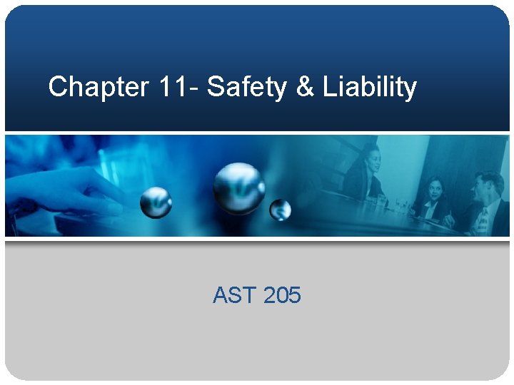 Chapter 11 - Safety & Liability AST 205 