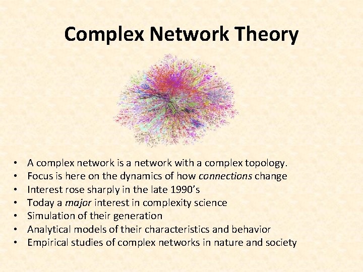 Complex Network Theory • • A complex network is a network with a complex