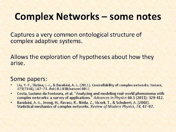 Complex Networks – some notes Captures a very common ontological structure of complex adaptive