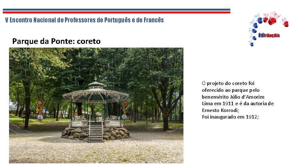 V Encontro Nacional de Professores de Português e de Francês Parque da Ponte: coreto