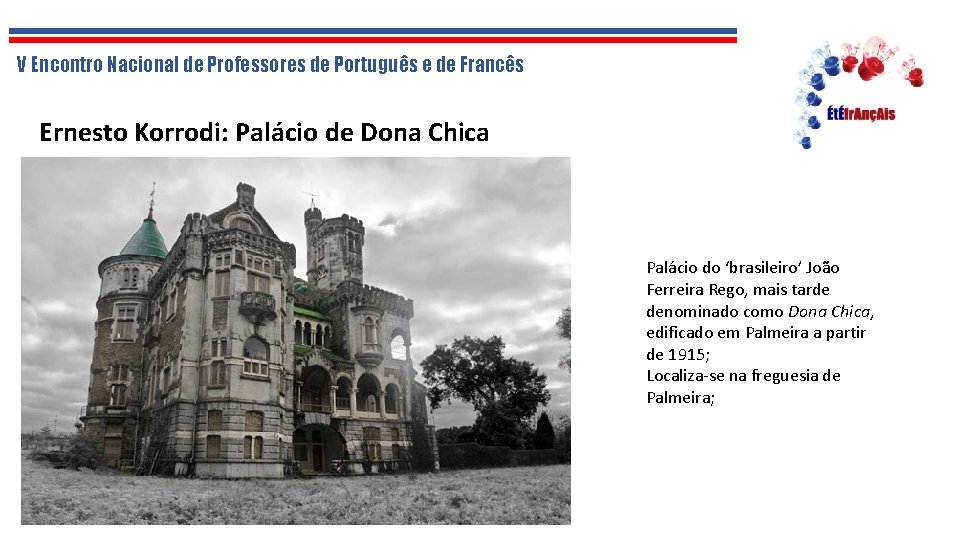 V Encontro Nacional de Professores de Português e de Francês Ernesto Korrodi: Palácio de