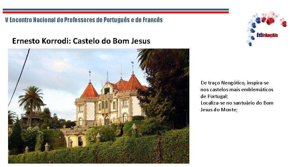 V Encontro Nacional de Professores de Português e de Francês Ernesto Korrodi: Castelo do