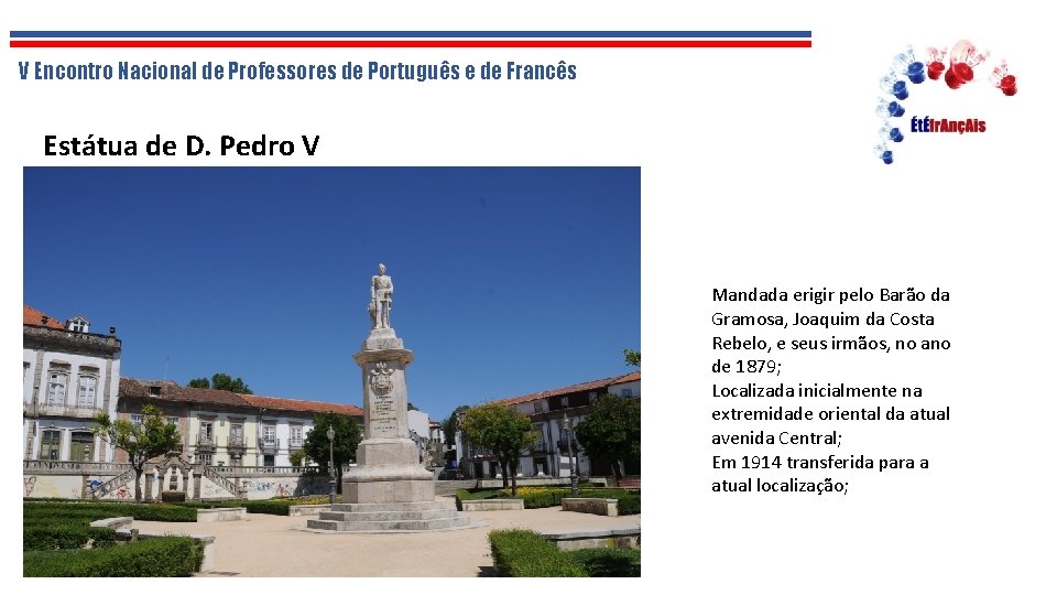 V Encontro Nacional de Professores de Português e de Francês Estátua de D. Pedro