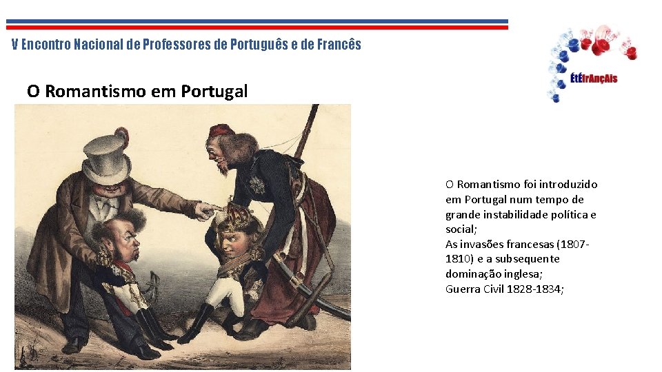 V Encontro Nacional de Professores de Português e de Francês O Romantismo em Portugal