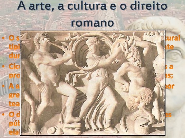 A arte, a cultura e o direito romano 