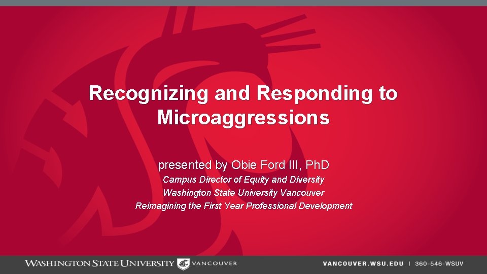 Recognizing and Responding to Microaggressions presented by Obie Ford III, Ph. D Campus Director