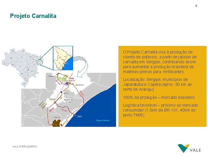Presentation Title – Mês 00, 0000 9 Projeto Carnalita O Projeto Carnalita visa à