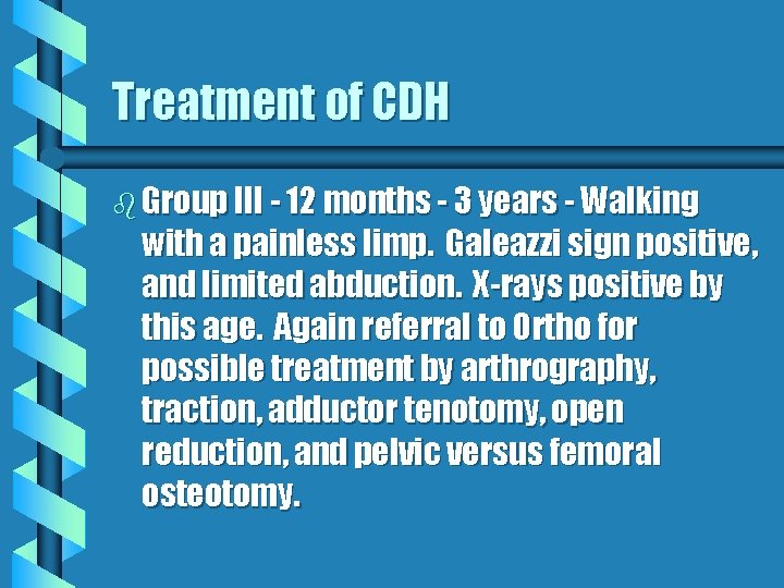 Treatment of CDH b Group III - 12 months - 3 years - Walking