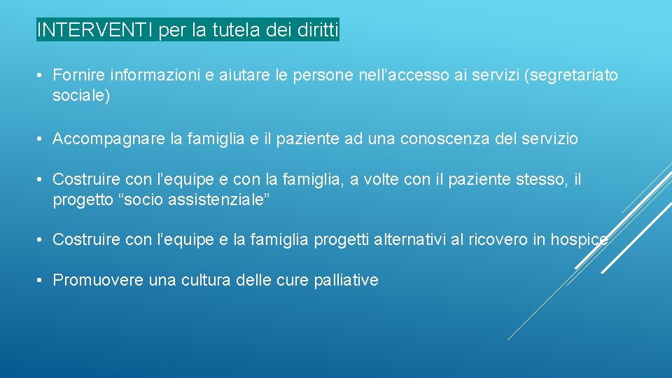 INTERVENTI per la tutela dei diritti • Fornire informazioni e aiutare le persone nell’accesso