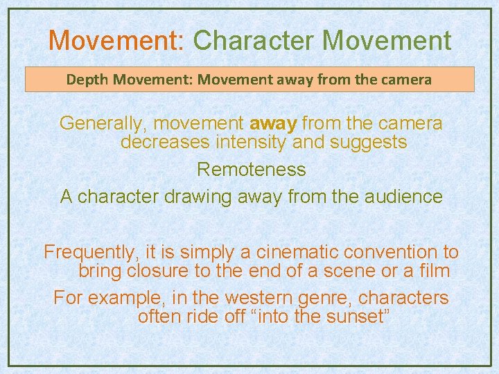 Movement: Character Movement Depth Movement: Movement away from the camera Generally, movement away from Movement: Character Movement Depth Movement: Movement away from the camera Generally, movement away from