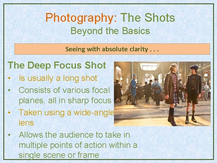 Photography: The Shots Beyond the Basics Seeing with absolute clarity. . . The Deep Photography: The Shots Beyond the Basics Seeing with absolute clarity. . . The Deep