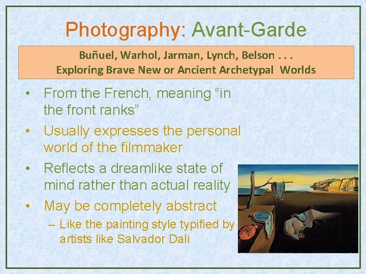 Photography: Avant-Garde Buñuel, Warhol, Jarman, Lynch, Belson. . . Exploring Brave New or Ancient Photography: Avant-Garde Buñuel, Warhol, Jarman, Lynch, Belson. . . Exploring Brave New or Ancient