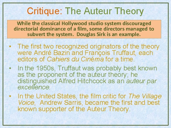 Critique: The Auteur Theory While the classical Hollywood studio system discouraged directorial dominance of Critique: The Auteur Theory While the classical Hollywood studio system discouraged directorial dominance of