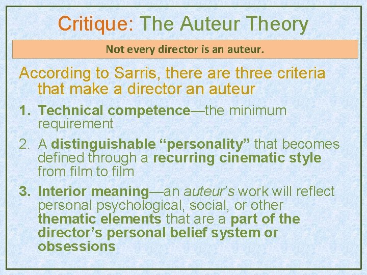 Critique: The Auteur Theory Not every director is an auteur. According to Sarris, there Critique: The Auteur Theory Not every director is an auteur. According to Sarris, there
