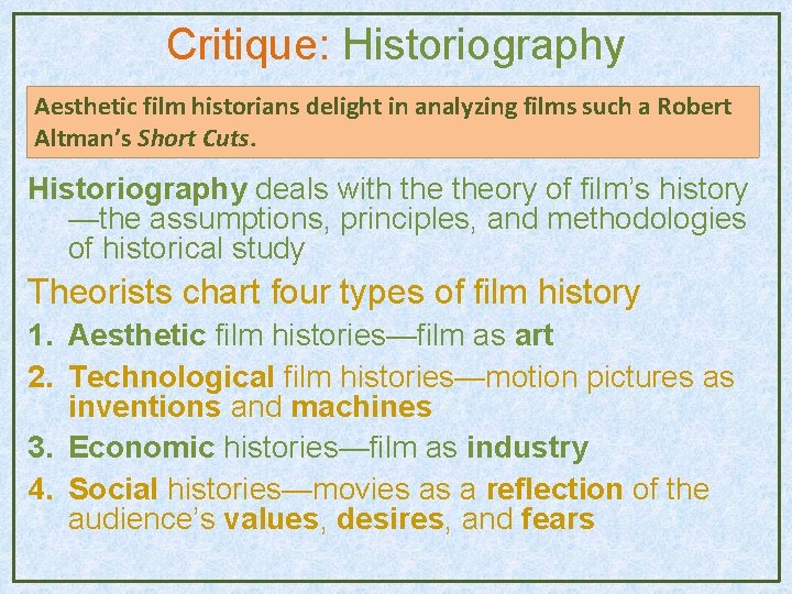 Critique: Historiography Aesthetic film historians delight in analyzing films such a Robert Altman’s Short Critique: Historiography Aesthetic film historians delight in analyzing films such a Robert Altman’s Short