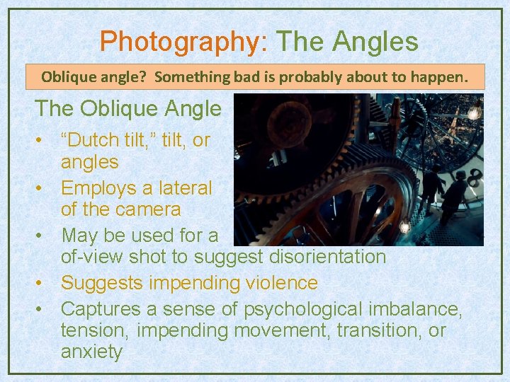 Photography: The Angles Oblique angle? Something bad is probably about to happen. The Oblique Photography: The Angles Oblique angle? Something bad is probably about to happen. The Oblique
